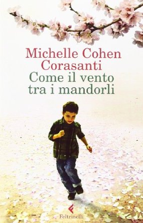 Cohen Corasanti Michelle Come il vento tra i mandorli